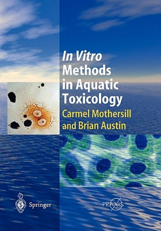 Kniha In Vitro Methods in Aquatic Ecotoxicology Carmel Mothersill
