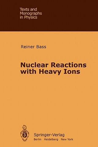 Kniha Nuclear Reactions with Heavy Ions R. Bass