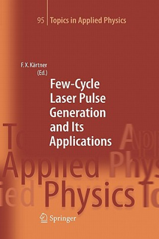 Kniha Few-Cycle Laser Pulse Generation and Its Applications Franz X. Kärtner