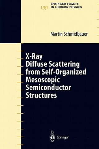 Kniha X-Ray Diffuse Scattering from Self-Organized Mesoscopic Semiconductor Structures Martin Schmidbauer