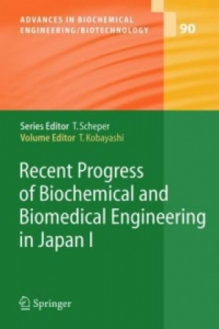 Книга Recent Progress of Biochemical and Biomedical Engineering in Japan I Takeshi Kobayashi