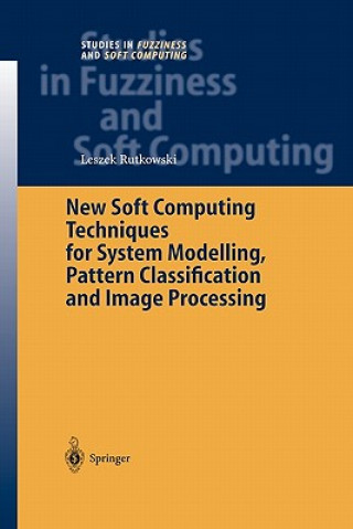 Kniha New Soft Computing Techniques for System Modeling, Pattern Classification and Image Processing Leszek Rutkowski