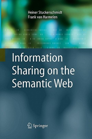 Książka Information Sharing on the Semantic Web Heiner Stuckenschmidt