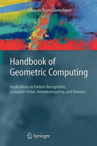 Carte Handbook of Geometric Computing Eduardo Bayro Corrochano