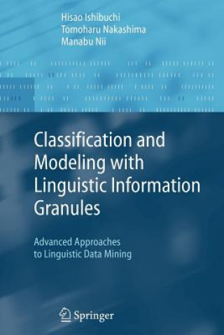 Knjiga Classification and Modeling with Linguistic Information Granules Hisao Ishibuchi