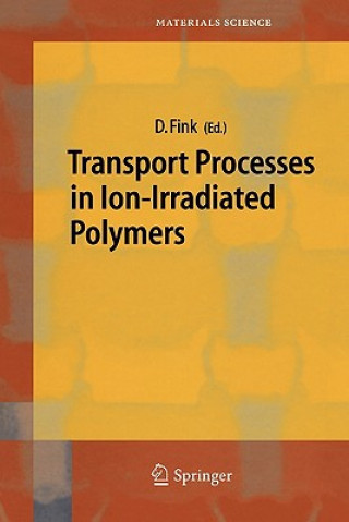 Книга Transport Processes in Ion-Irradiated Polymers Dietmar Fink