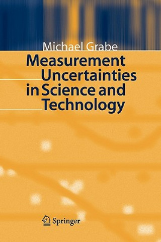 Kniha Measurement Uncertainties in Science and Technology Michael Grabe