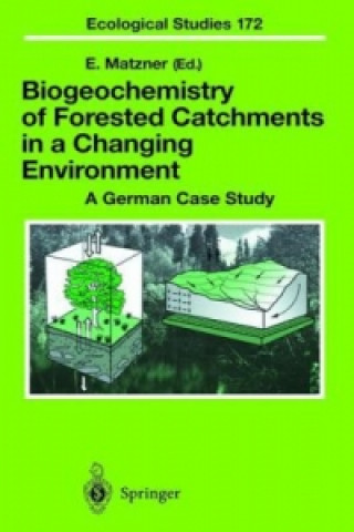 Könyv Biogeochemistry of Forested Catchments in a Changing Environment Egbert Matzner