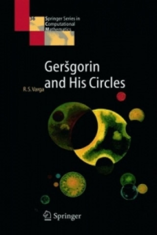 Carte Gersgorin and His Circles Richard S. Varga
