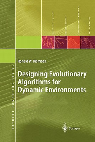 Kniha Designing Evolutionary Algorithms for Dynamic Environments Ronald W. Morrison