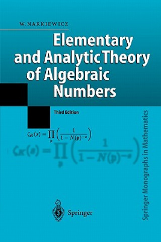 Buch Elementary and Analytic Theory of Algebraic Numbers Wladyslaw Narkiewicz