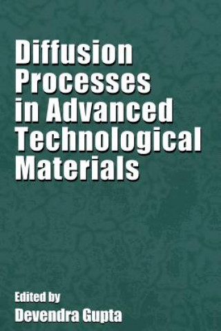 Kniha Diffusion Processes in Advanced Technological Materials Devendra Gupta
