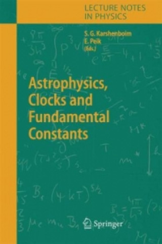 Book Astrophysics, Clocks and Fundamental Constants Savely G. Karshenboim