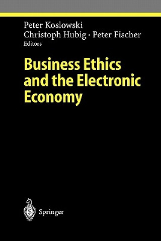 Knjiga Business Ethics and the Electronic Economy Peter Koslowki