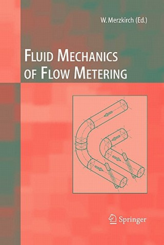 Kniha Fluid Mechanics of Flow Metering Wolfgang Merzkirch