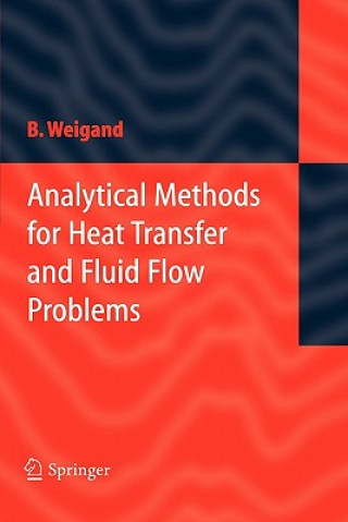 Kniha Analytical Methods for Heat Transfer and Fluid Flow Problems Bernhard Weigand