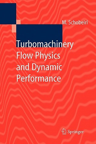 Kniha Turbomachinery Flow Physics and Dynamic Performance Meinhard T. Schobeiri