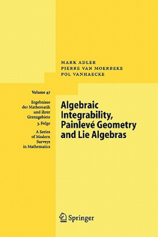 Książka Algebraic Integrability, Painlevé Geometry and Lie Algebras Mark Adler