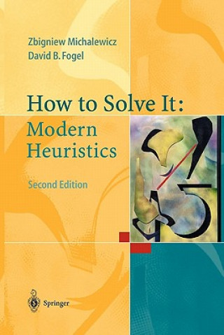 Kniha How to Solve It: Modern Heuristics Zbigniew Michalewicz