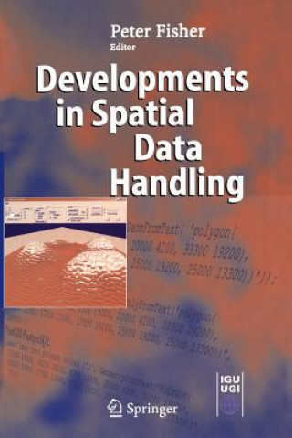 Kniha Developments in Spatial Data Handling Peter F. Fisher