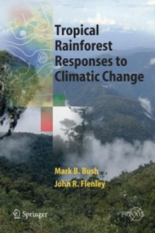 Könyv Tropical Rainforest Responses to Climatic Change John Flenley