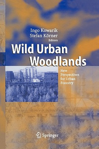 Kniha Wild Urban Woodlands Ingo Kowarik