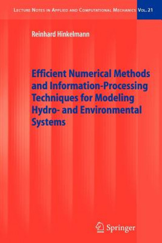 Kniha Efficient Numerical Methods and Information-Processing Techniques for Modeling Hydro- and Environmental Systems Reinhard Hinkelmann