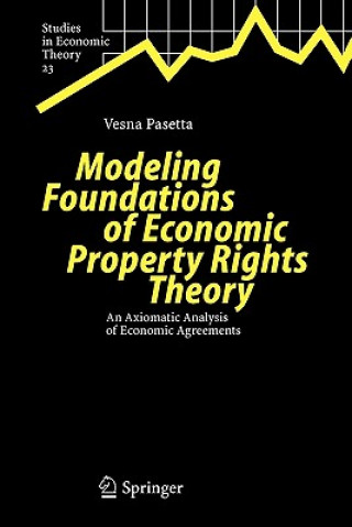Könyv Modeling Foundations of Economic Property Rights Theory Vesna Pasetta