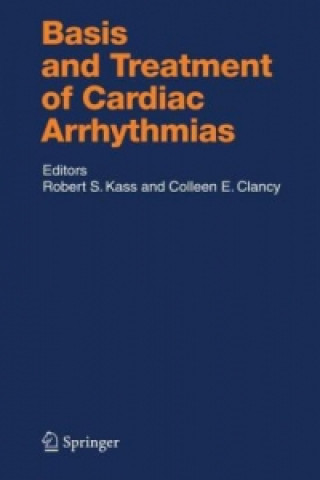 Könyv Basis and Treatment of Cardiac Arrhythmias Robert E. Kass