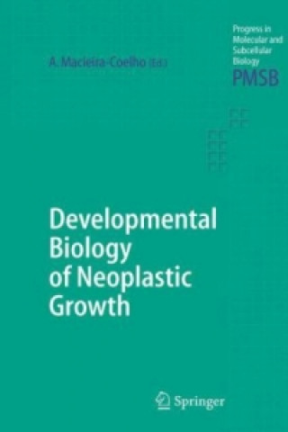 Carte Developmental Biology of Neoplastic Growth Alvaro Macieira-Coelho
