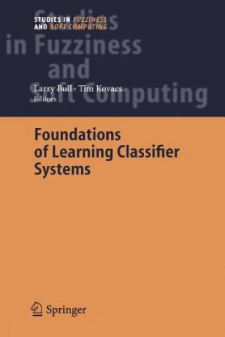 Kniha Foundations of Learning Classifier Systems Larry Bull