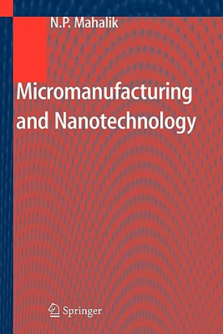 Buch Micromanufacturing and Nanotechnology Nitaigour P. Mahalik