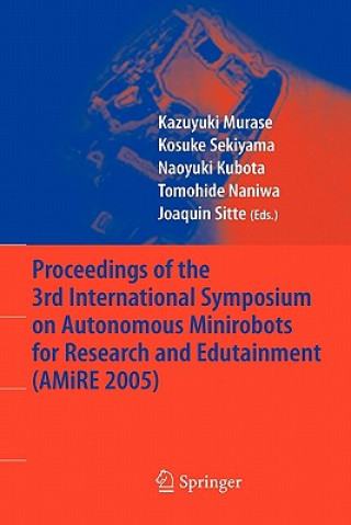 Książka Proceedings of the 3rd International Symposium on Autonomous Minirobots for Research and Edutainment (AMiRE 2005) Kazuyuki Murase