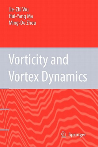 Kniha Vorticity and Vortex Dynamics Jie-Zhi Wu