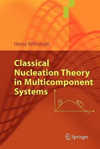 Knjiga Classical Nucleation Theory in Multicomponent Systems Hanna Vehkamäki