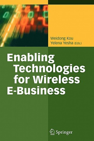 Kniha Enabling Technologies for Wireless E-Business Weidon Kou