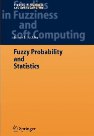 Könyv Fuzzy Probability and Statistics James J. Buckley