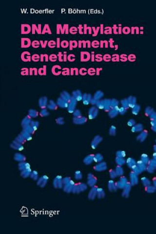 Livre DNA Methylation: Development, Genetic Disease and Cancer Walter Doerfler