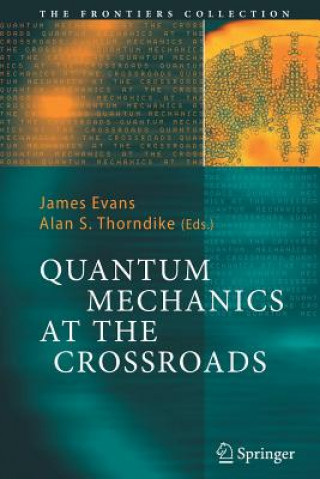 Kniha Quantum Mechanics at the Crossroads James Evans