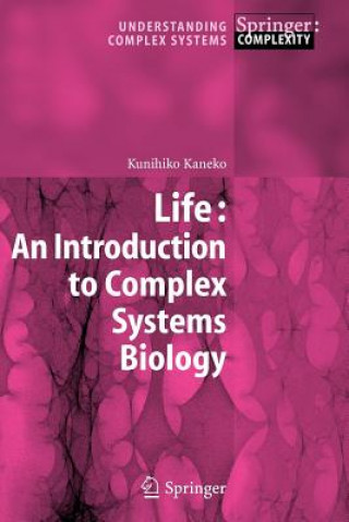 Carte Life: An Introduction to Complex Systems Biology Kunihiko Kaneko