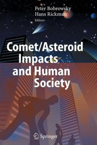 Książka Comet/Asteroid Impacts and Human Society Peter T. Bobrowsky