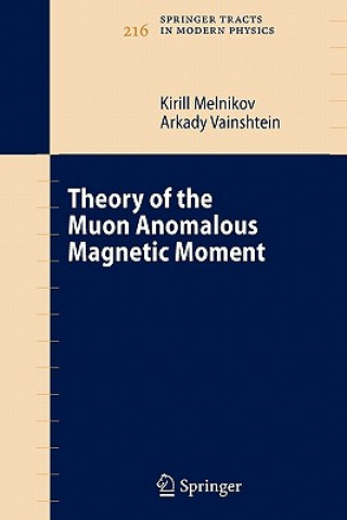 Könyv Theory of the Muon Anomalous Magnetic Moment Kirill Melnikov