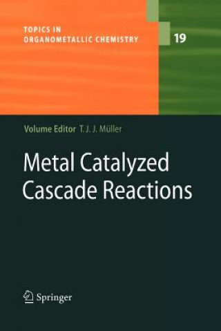 Kniha Metal Catalyzed Cascade Reactions Thomas J. J. Müller