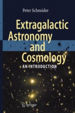 Kniha Extragalactic Astronomy and Cosmology Peter Schneider