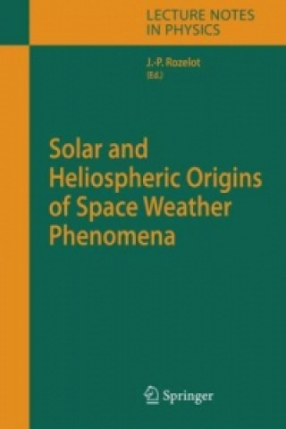 Carte Solar and Heliospheric Origins of Space Weather Phenomena Jean-Pierre Rozelot