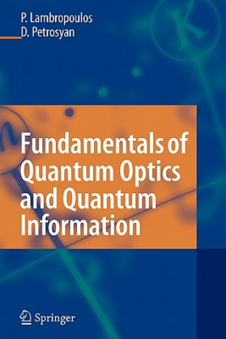Könyv Fundamentals of Quantum Optics and Quantum Information Peter Lambropoulos