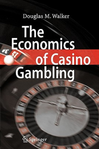 Kniha Economics of Casino Gambling Douglas M. Walker