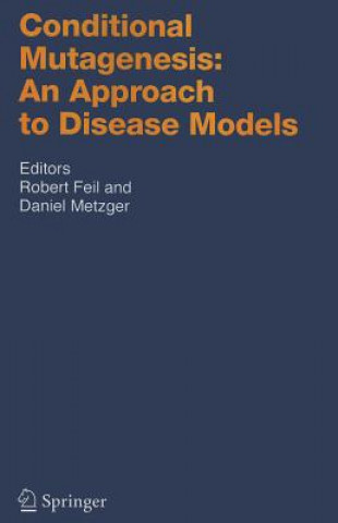 Kniha Conditional Mutagenesis: An Approach to Disease Models Robert Feil