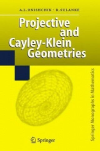 Kniha Projective and Cayley-Klein Geometries Arkady L. Onishchik