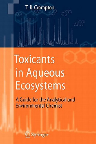 Carte Toxicants in Aqueous Ecosystems T.R. Crompton